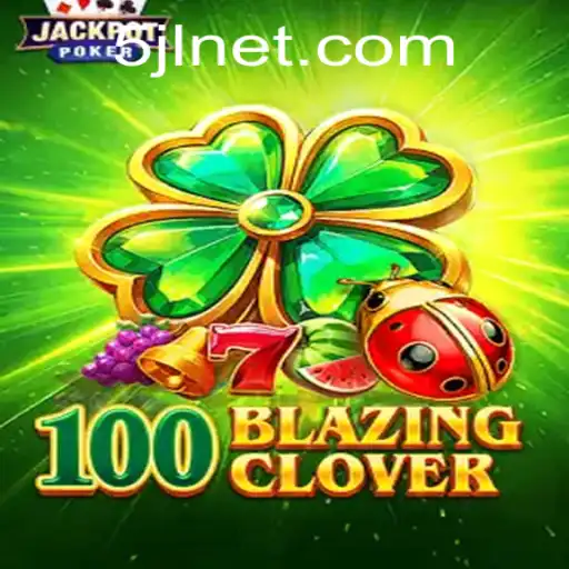 Discovering the World of 100BlazingClover: A Modern Gaming Phenomenon